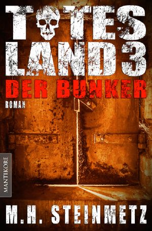 [Totes Land 03] • Der Bunker